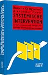 Systemische Intervention: Architekturen und Designs für Berater und Veränderungsmanager