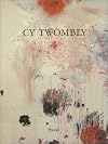 Cy Twombly: Paintings, Works on Paper, Sculpture
