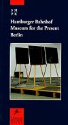 Hamburger Bahnhof : Museum for the Present : Berlin