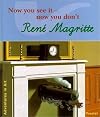 Now you see it - now you don't : Renรฉ Magritte