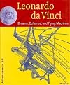 Leonardo da Vinci : Dreams, schemes and flying machines