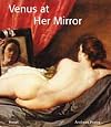 Venus at Her Mirror: Velazquez and the Art of Nude Painting