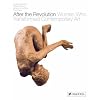 After the Revolution: Women Who Transformed Contemporary Art