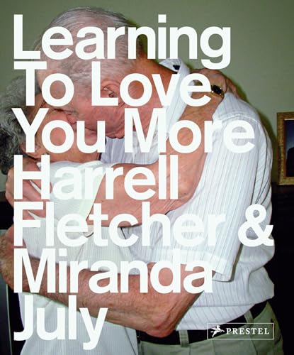 Learning to Love You More (With: Harrell Fletcher) cover