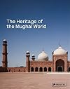 Heritage of the Mughal World: The Aga Khan Historic Cities Programme
