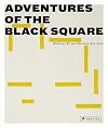 Adventures of the Black Square: Abstract Art and Society 1915-2015