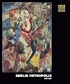 Berlin Metropolis 1918-1933