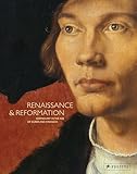 Renaissance and Reformation: German Art in the Age of Dürer and Cranach