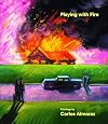 Playing with Fire: Paintings by Carlos Almaraz