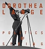 Dorothea Lange Politics Of Seeing