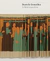 Beatriz Gonz&aacute;lez: A Retrospective