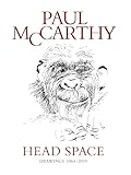 Paul Mccarthy Head Space Drawings 19632019