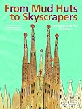 From Mud Huts To Skyscrapers