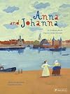 Anna and Johanna: A Children's Book Inspired by Jan Vermeer (Children's Books Inspired by Famous Artworks)