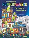 The House of Happy Spirits: A Children's Book Inspired by Friedensreich Hundertwasser (Children's Books Inspired by Famous Artworks)