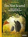 I'm Not Scared: A Big Hedgehog and Little Hedgehog Adventure