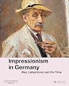 Avant-Garde: Max Liebermann and Impressionism in Germany