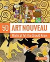 Art Nouveau: 50 Works Of Art You Should Know