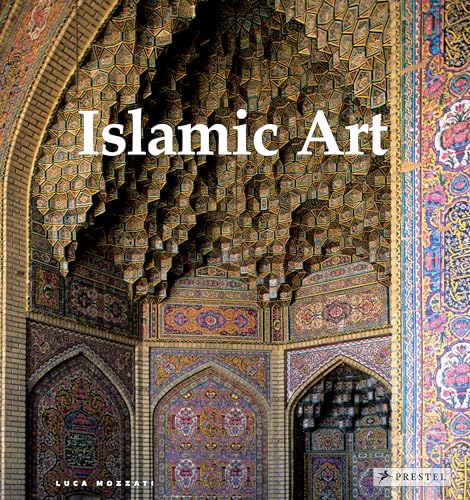 Portada de Islamic Art: Architecture, Painting, Calligraphy, Ceramics, Glass, Carpets