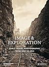 Image and Exploration: Early Travel Photography from 1850 to 1914