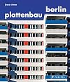 Plattenbau Berlin: A Photographic Survey of Postwar Residential Architecture