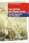 Geschichte der Niederlande: Von der Seemacht zum Trendland
