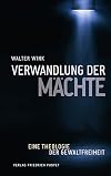 Verwandlung der Mächte eine Theologie der Gewaltfreiheit