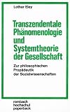 Transzendentale Phänomenologie und Systemtheorie der Gesellschaft, Zur philosophischen Propädeutik der Sozialwissenschaften,