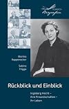 Rückblick und Einblick: Ingeborg Hecht-ihre Freundschaften - ihr Leben