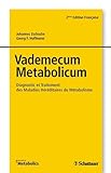 Vademecum Metabolicum Diagnostic Et Traitement Des Maladies Hrditaires Du Mtabolisme