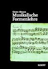 Musikalische Formenlehre: Ein Handbuch mit Beispielen und Analysen ; fur Musiklehrer, Musikstudierende und musikinteressierte Laien (German Edition)