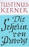 The Seeress of Prevorst: Being Revelations Concerning the Inner-Life of Man, and the Inter-Diffusion of a World of Spirits in the One We Inhabit