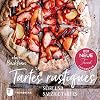 Tartes rustiques: Süße und salzige Tartes