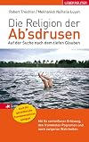 Die Religion der Ab'sdrusen: Auf der Suche nach dem tiefen Glauben
