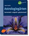 Astrologiegärten. Harmonisch - originell - geheimnisvoll