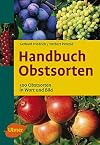 Handbuch Obstsorten - 300 Obstsorten in Wort und Bild