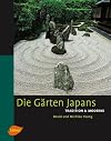 Die Gärten Japans: Tradition & Moderne