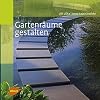 Gartenräume gestalten