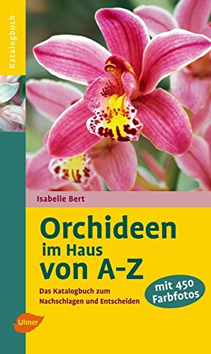 Orchideen im Haus von A–Z