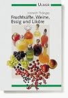 Fruchts&auml;fte, Weine, Essig und Lik&ouml;re