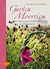 Garten Moorriem: Ein Spaziergang zwischen Rittersporn und Wiesenknopf