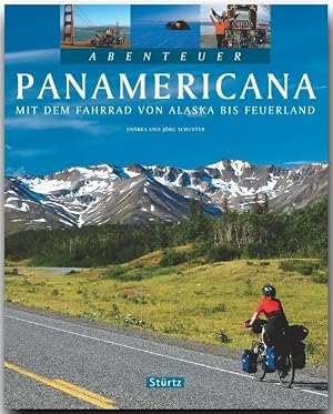 Panamericana Mit dem Fahrrad von Alaska bis Feuerland