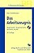 Das Arbeitszeugnis: Zeugnisrecht, Zeugnissprache, Bausteine, Muster. Mit allen Zeugnismustern auf CD-ROM 