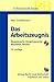 Das Arbeitszeugnis: Zeugnisrecht, Zeugnissprache, Bausteine, Muster