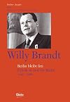 Berliner Ausgabe: Willi Brandt. Berlin bleibt frei: Politik in und für Berlin 1947 - 1966: Bd. 3