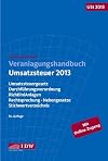 Veranlagungshandbuch Umsatzsteuer 2013: USt 2013: Umsatzsteuergesetz, Durchführungsverordnung, Richtlinien, Anlagen, Rechtsprechung, Nebengesetze, Stichwortverzeichnis