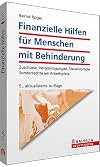 Finanzielle Hilfen für Menschen mit Behinderung : Zuschüsse, Vergünstigungen, Steuervorteile; Sonderrechte am Arbeitsplatz; Walhalla Rechtshilfen