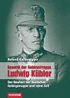 ZEITGESCHICHTE - General der Gebirgstruppe Ludwig Kübler - Der Bauherr der Deutschen Gebirgstruppe und seine Zeit - FLECHSIG Verlag (Flechsig - Geschichte/Zeitgeschichte)