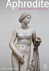 Aphrodite: Herrin des Krieges, Göttin der Liebe