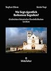 Wo liegt eigentlich Barbarossa begraben? : Grabstätten historischer Persönlichkeiten. Lexikon